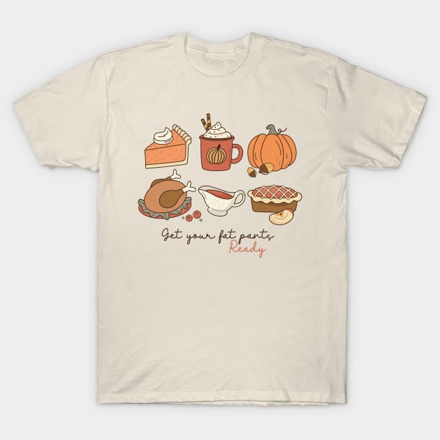 Get Your Fat Pants Ready T-Shirt by Nova Studio Designs